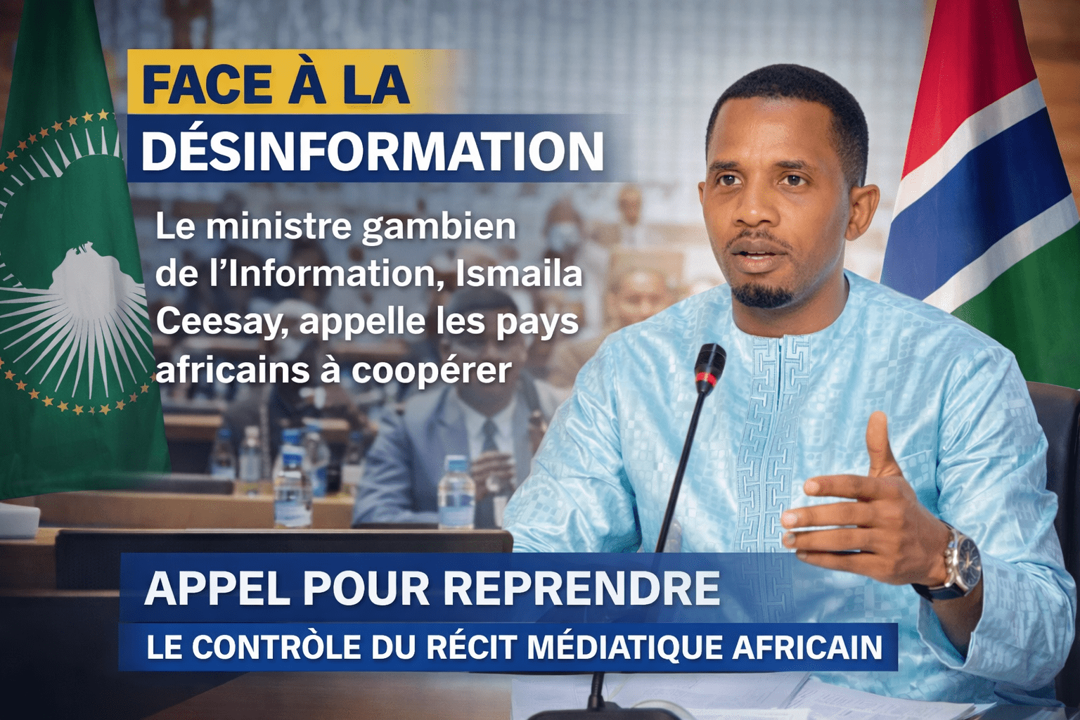 « Si vous ne racontez pas votre histoire, quelqu’un d’autre le fera » : le ministre gambien alerte sur la désinformation en Afrique